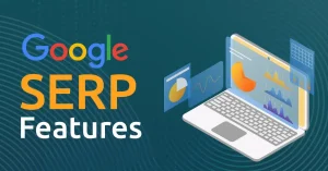 SERP Features: A Complete Guide to Dominating the Modern Search Results Page